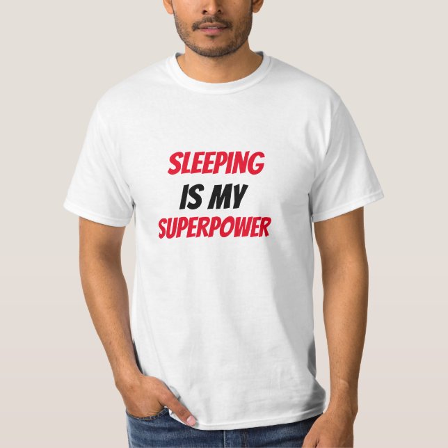 Camiseta Engraçado! Dormir é o meu SuperPower (Frente)