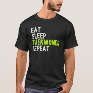 Camiseta Engraçado Dormir TAEKWONDO Repetir