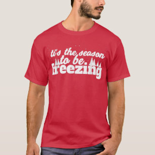 Camiseta Engraçado É A Época Do Congelando