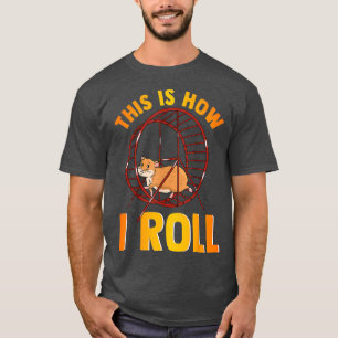 Camiseta Engraçado É Assim Que Eu Enrolo Um Pó De Hamster D