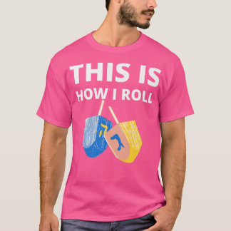 Camiseta Engraçado, É Assim Que Eu Rolo Dreidel Trendl Hanu