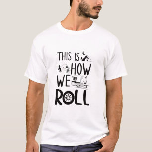 Camiseta Engraçado, é assim que nós lançamos o RV Camper