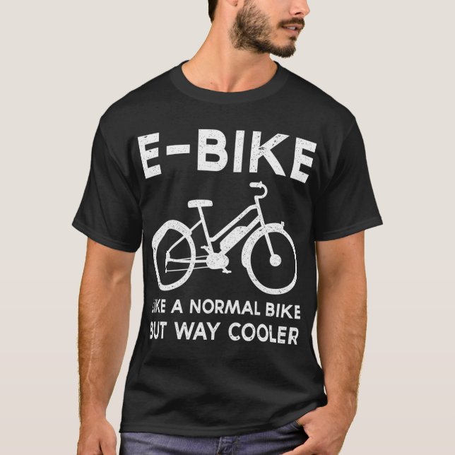 Camiseta Engraçado E-Bike como uma bicicleta normal, mas mu (Frente)