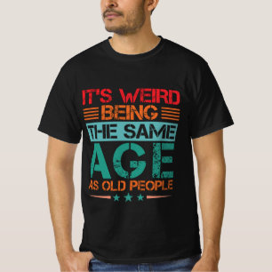 Camiseta engraçado, é estranho ser sarcástico da mesma idad