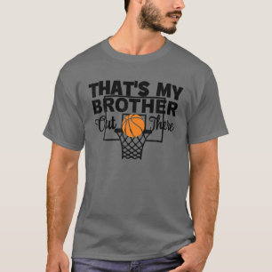 Camiseta Engraçado, é o meu irmão lá fora Irmã de Basquete