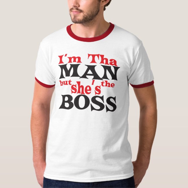 Camiseta Engraçado e sexy sou Tha Man, mas ela é o chefe (Frente)