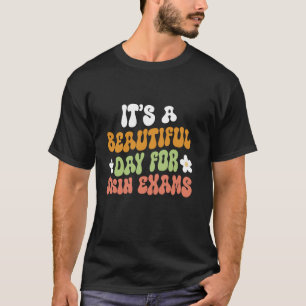 Camiseta Engraçado É Um Belo Dia Para Exames De Pele Dermat