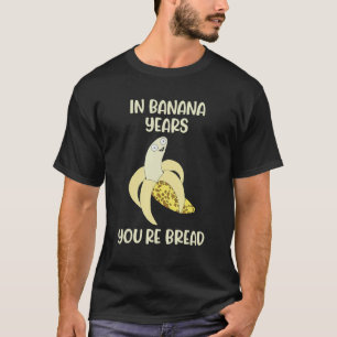 Camiseta Engraçado em anos de Banana Você é o Pão Roupa Ban