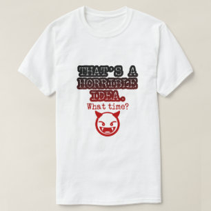 Camiseta Engraçado Emoji Que Ideia Horrível Que Horas