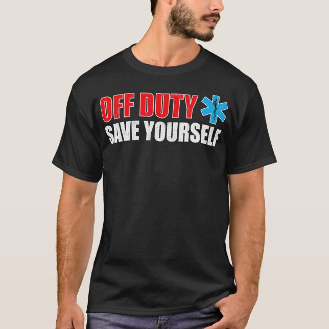 Camiseta Engraçado EMS para EMTs fora de serviço Economize- (Frente)