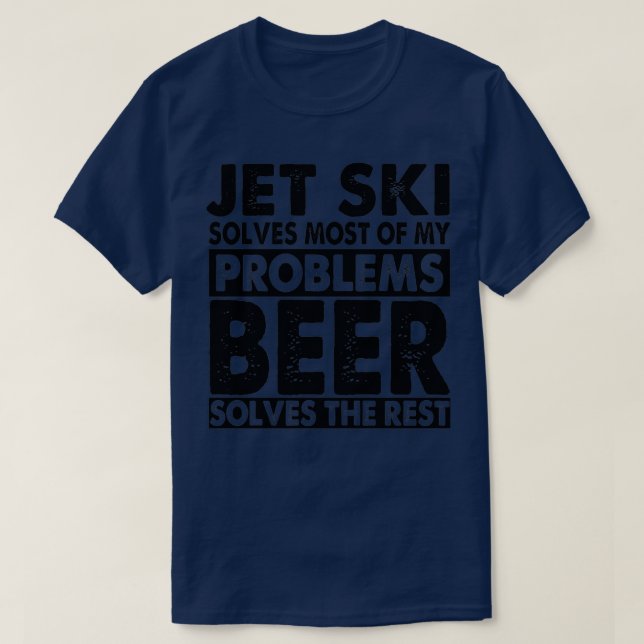 Camiseta Engraçado esqui Jet e Beer resolvem meus problemas (Frente do Design)