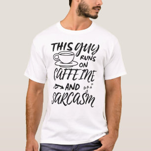 Camiseta Engraçado Esta Cara Funciona Em Cafeína E Sarcasmo