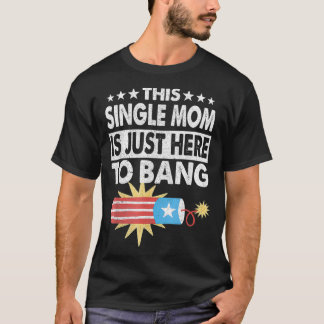 Camiseta Engraçado, esta Solteiro mãe só aqui para o quarto