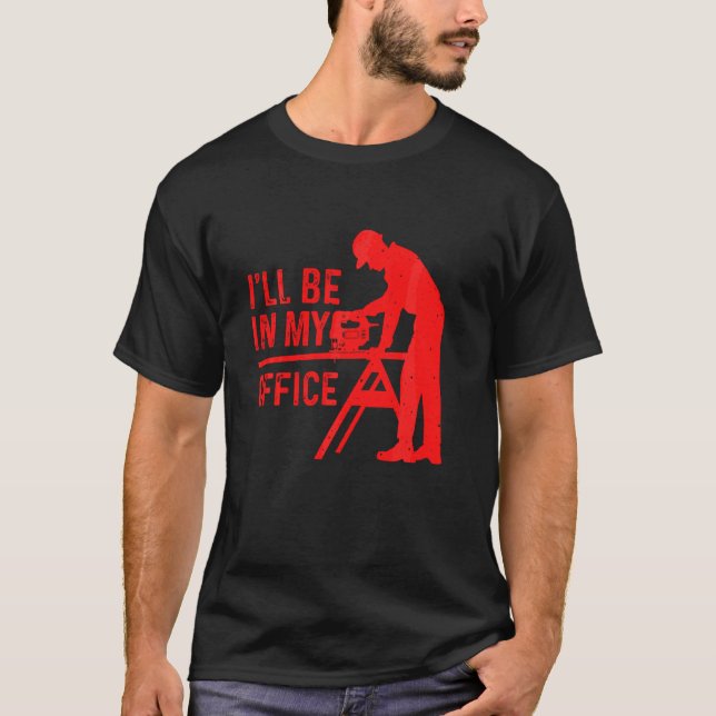 Camiseta Engraçado Estar No Meu Escritório Arte Para Homens (Frente)
