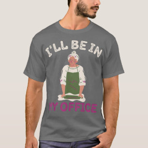 Camiseta Engraçado, estarei no meu escritório Foodie Baker
