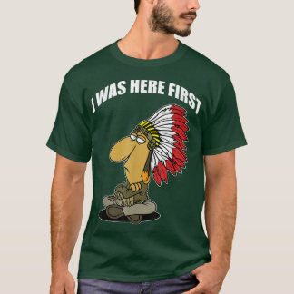 Camiseta ENGRAÇADO ESTAVA AQUI PRIMEIRO-Nativo Americano