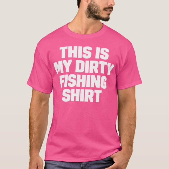 Camiseta Engraçado Este É O Meu Pescador De Pesca Sujo À Na (Frente)