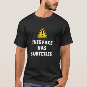 Camiseta Engraçado Este Rosto Tem Legendas Em Primeiro Luga