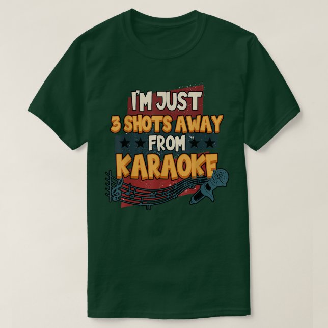 Camiseta Engraçado, estou a 3 tiros de Karaoke a cantar M (Frente do Design)