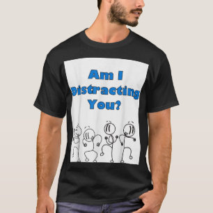 Camiseta Engraçado Estou A Distrair-Te Com O Design Do Hom