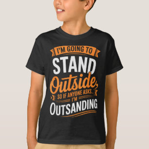 Camiseta Engraçado Estou Indo Ficar Do Lado de Fora Humor C