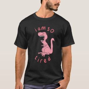 Camiseta Engraçado Estou Tão Cansado Dinossauro Chorando Pa