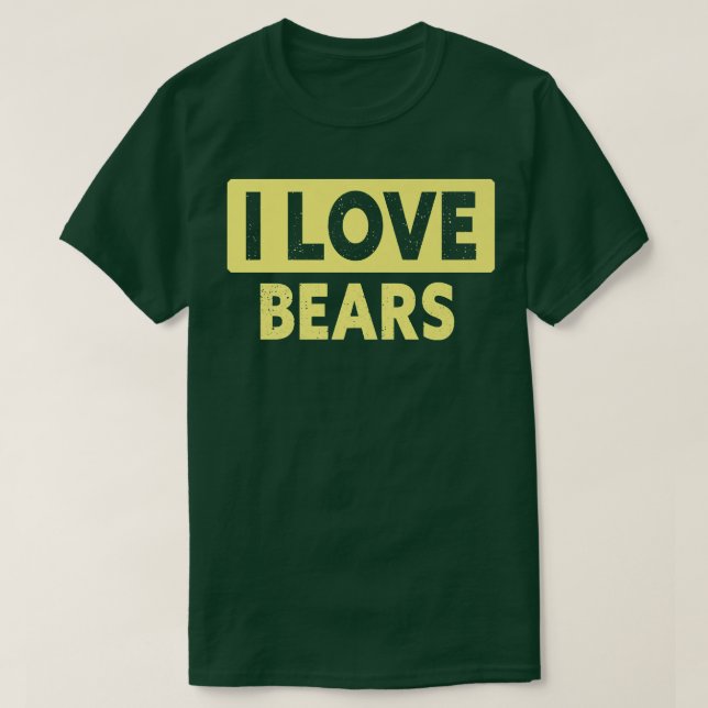 Camiseta Engraçado Eu Adoro Bears Premium (Frente do Design)