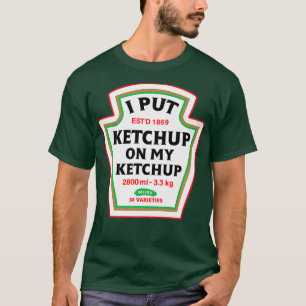 Camiseta Engraçado Eu Coloquei Ketchup No Meu Estado De Ke
