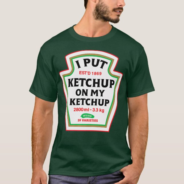 Camiseta Engraçado Eu Coloquei Ketchup No Meu Estado De Ket (Frente)