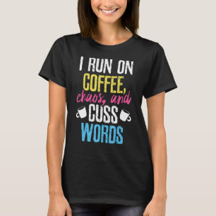 Camiseta Engraçado Eu Correr No Café, No Caos E No Café De