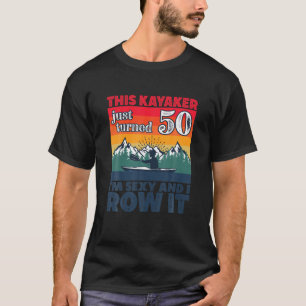 Camiseta Engraçado, Eu Corri 50º Aniversário Eu Kayak Canoe