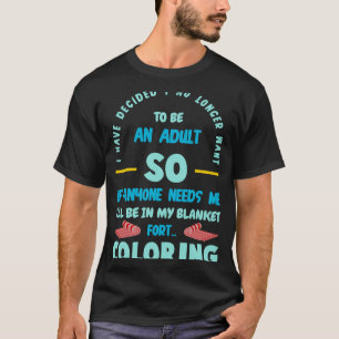 Camiseta Engraçado, eu decidi que não preciso mais ser