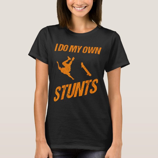 Camiseta Engraçado Eu Faço Meus Próprios Estunts Presente D (Frente)