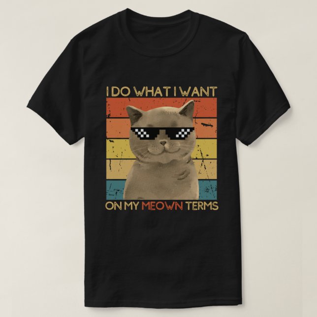 Camiseta Engraçado Eu Faço O Que Eu Quero Com Pai De Gato E (Frente do Design)