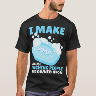 Camiseta Engraçado Eu Faço Sabonetes Mais Sabão