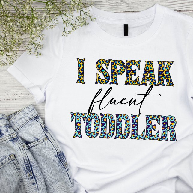 Camiseta Engraçado "Eu Falo Fluent Toddler" (Criador carregado)