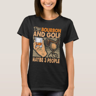 Camiseta Engraçado Eu Gosto De Bourbon E Golfe E Talvez 3 P