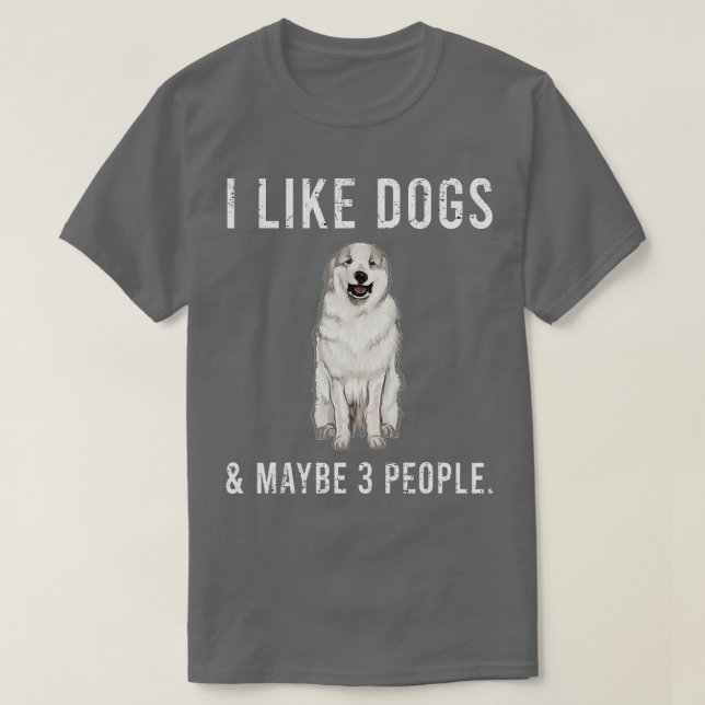 Camiseta Engraçado Eu Gosto De Cães Pirenéus Excelentes E T (Frente do Design)