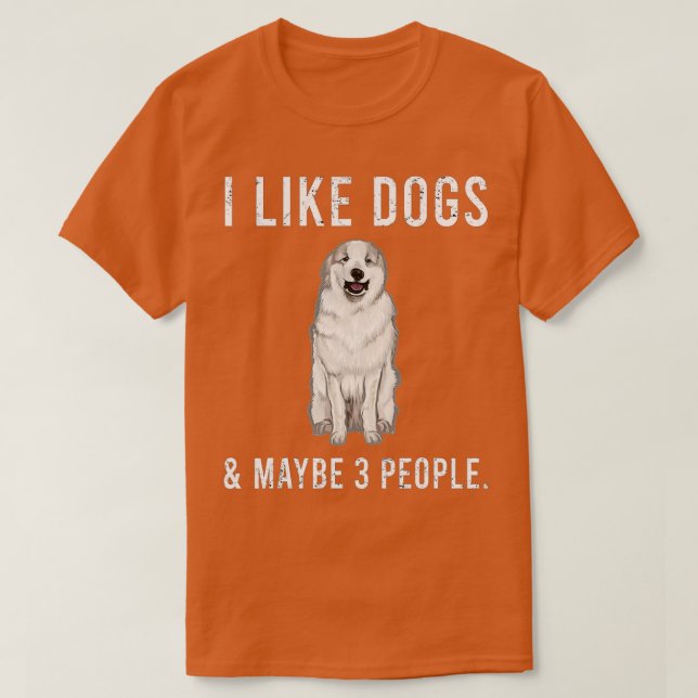 Camiseta Engraçado Eu Gosto De Cães Pirenéus Excelentes E T (Frente do Design)