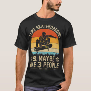 Camiseta Engraçado Eu Gosto De Skateboard E Talvez De 3 Pes