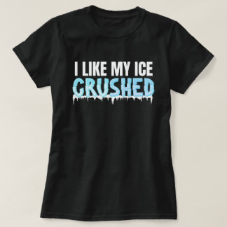 Camiseta Engraçado Eu Gosto Do Meu Gelo Engraçado De Mulher