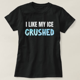 Camiseta Engraçado Eu Gosto Do Meu Gelo Engraçado De Mulher