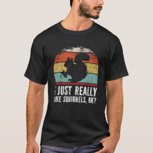 Camiseta Engraçado, Eu Gosto Muito De Esquilos, OK?