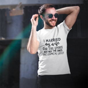 Camiseta Engraçado eu me casar com a minha esposa por causa