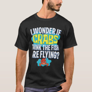 Camiseta Engraçado Eu Me Pergunto Se Crabs Acha Que Os Pei