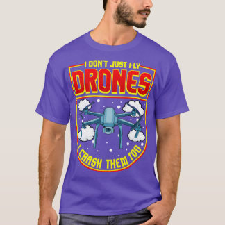 Camiseta Engraçado Eu Não Apenas Voo Drones Eu Os Prenco Ta