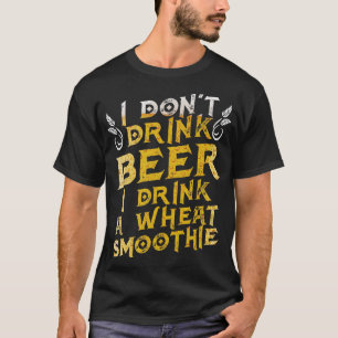 Camiseta Engraçado Eu não bebo cerveja Eu bebo um suaviza d