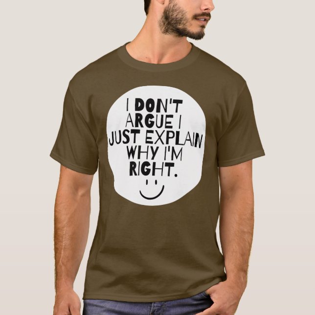 Camiseta Engraçado eu não discutir Eu só explico porque est (Frente)