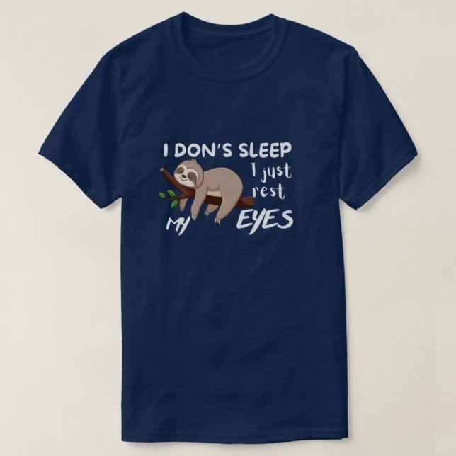 Camiseta Engraçado "Eu não estou dormindo, apenas descansan (Frente do Design)