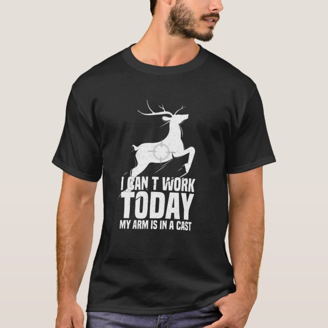 Camiseta Engraçado eu não poder trabalhar hoje. Meu braço e (Frente)